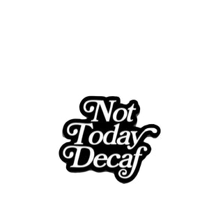 Not Today kofeiiniton pinssi - Department of Brewology Department of Brewology